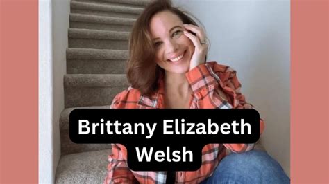 birttany elizabeth|Brittany Elizabeth Welsh .